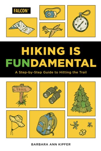Hiking Is Fundamental: A Step-by-Step Guide to Hitting the Trail (Falcon Guides)