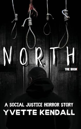 NORTH: A Social Justice Horror Story