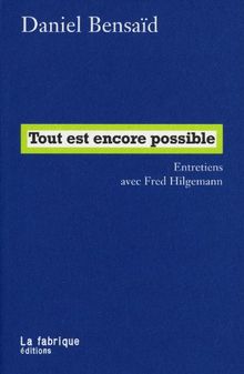 Tout est encore possible : entretiens avec Fred Hilgemann