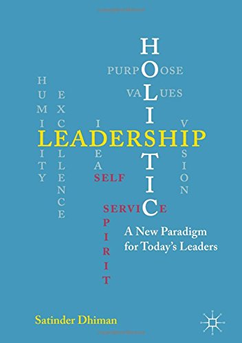 Holistic Leadership: A New Paradigm for Today's Leaders