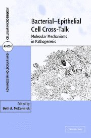 Bacterial-Epithelial Cell Cross-Talk: Molecular Mechanisms in Pathogenesis (Advances in Molecular and Cellular Microbiology, Band 13)