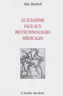 Le Judaïsme Face aux Biotechnologies Médicales