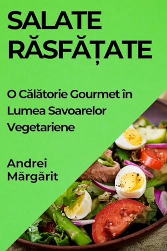 Salate R¿sf¿¿ate: O C¿l¿torie Gourmet în Lumea Savoarelor Vegetariene