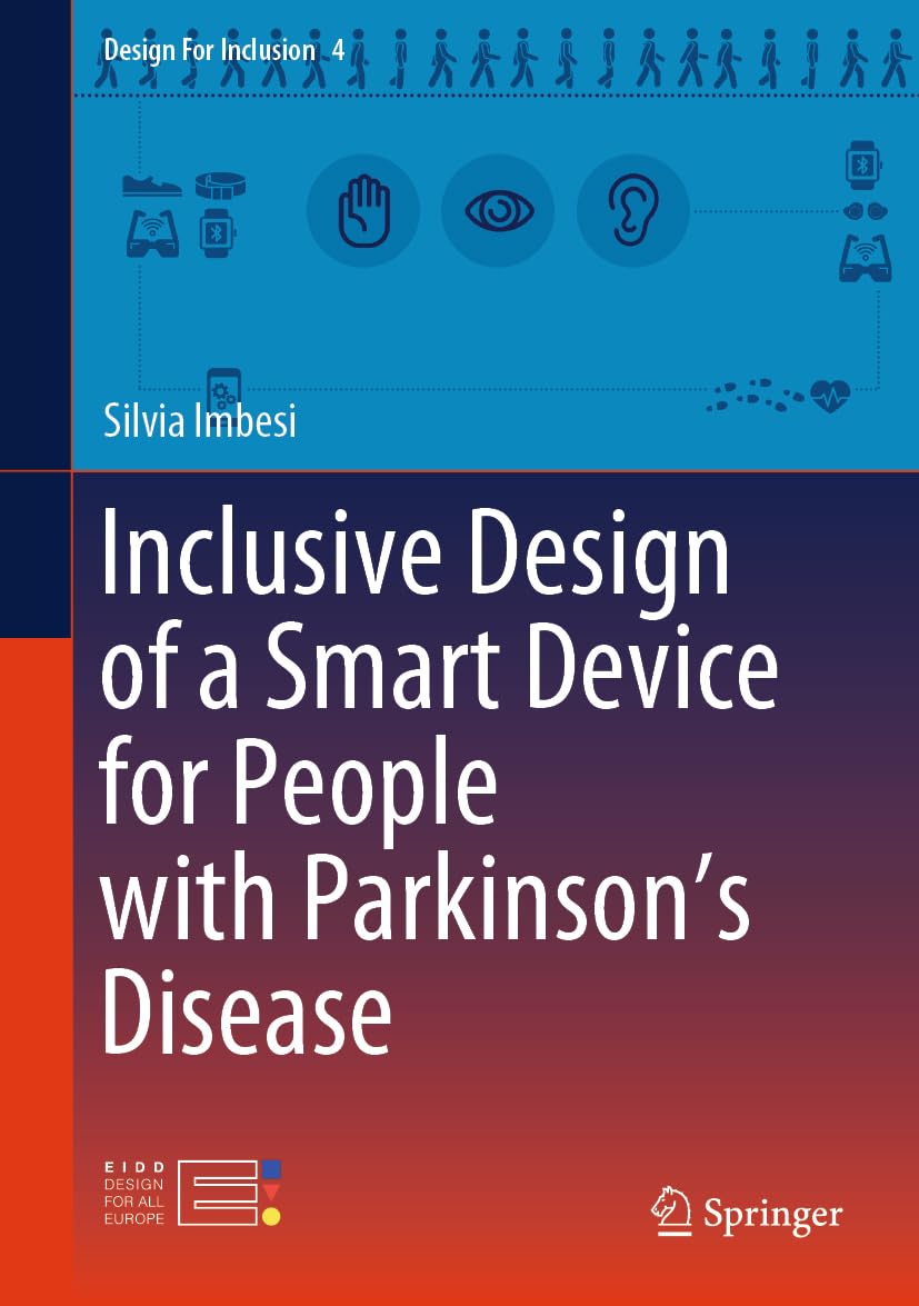 Inclusive Design of a Smart Device for People with Parkinson’s Disease (Design For Inclusion, 4, Band 4)
