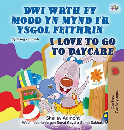 I Love to Go to Daycare (Welsh English Bilingual Book for children) (Welsh English Bilingual Collection)