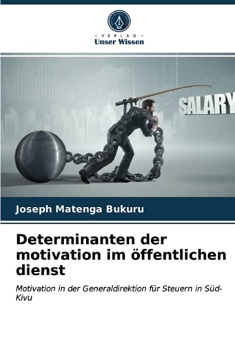 Determinanten der motivation im öffentlichen dienst: Motivation in der Generaldirektion für Steuern in Süd-Kivu