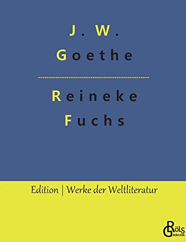 Reineke Fuchs (Edition Werke der Weltliteratur)