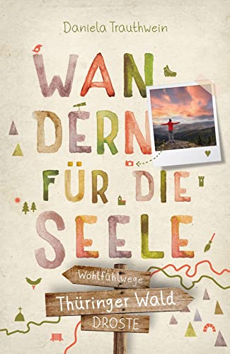 Wandern für die Seele   Thüringer Wald Wandern für die Seele - Daniela Trauthwein Kartoniert (TB)