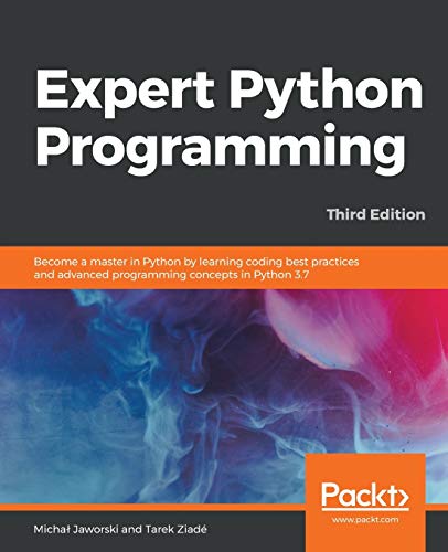 Expert Python Programming: Become a master in Python by learning coding ...
