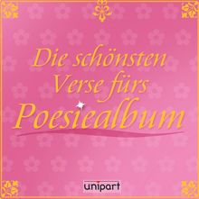 Die schönsten Verse für das Poesiealbum