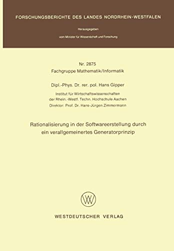 Rationalisierung in der Softwareerstellung durch ein verallgemeinertes Generatorprinzip (Forschungsberichte des Landes Nordrhein-Westfalen, 2875, Band 2875)