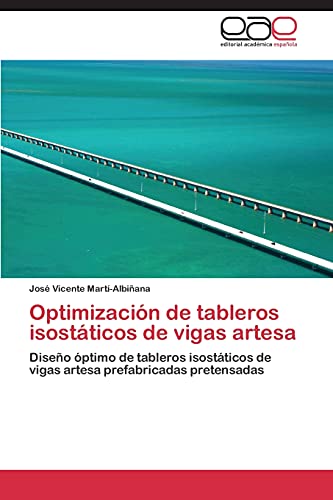 Optimización de tableros isostáticos de vigas artesa: Diseño óptimo de tableros isostáticos de vigas artesa prefabricadas pretensadas