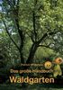 Das große Handbuch Waldgarten