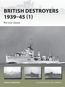 British Destroyers 1939–45: Pre-war classes (New Vanguard, Band 246)