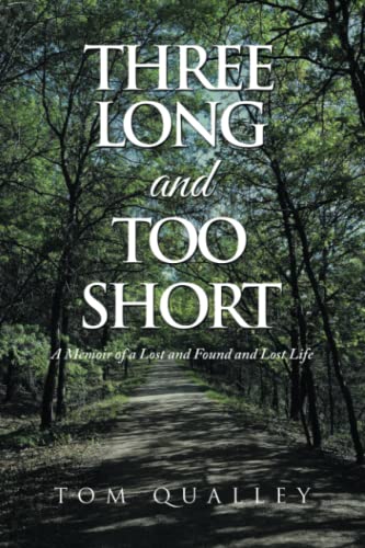 Three Long and Too Short: A Memoir of a Lost and Found and Lost Life