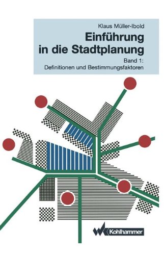 Einführung in die Stadtplanung: Band 1: Definitionen und Bestimmungsfaktoren (German Edition)