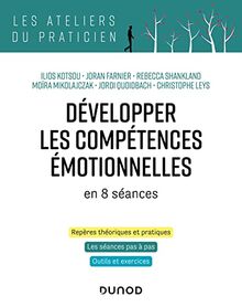 Développer les compétences émotionnelles en 8 séances : repères théoriques et pratiques, les séances pas à pas, outils et exercices