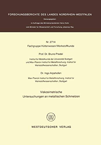 Viskosimetrische Untersuchungen an metallischen Schmelzen (Forschungsberichte des Landes Nordrhein-Westfalen, 2714, Band 2714)