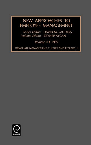 New App Emply Man V4: Expatriate Management : Theory and Research (New Approaches to Employee Management , Vol 4, Band 4)