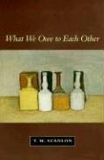 Scanlon, T. M. What We Owe To Each Other