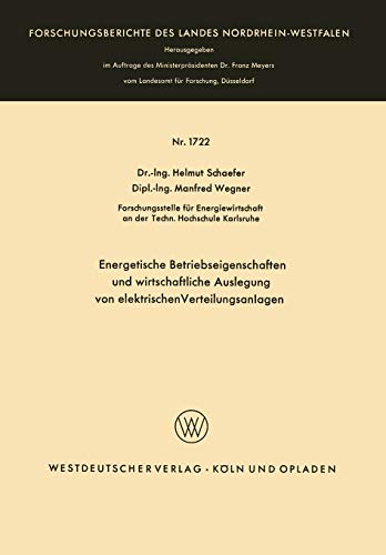 Energetische Betriebseigenschaften und wirtschaftliche Auslegung von elektrischen Verteilungsanlagen (Forschungsberichte des Landes ... Landes Nordrhein-Westfalen, 1722, Band 1722)