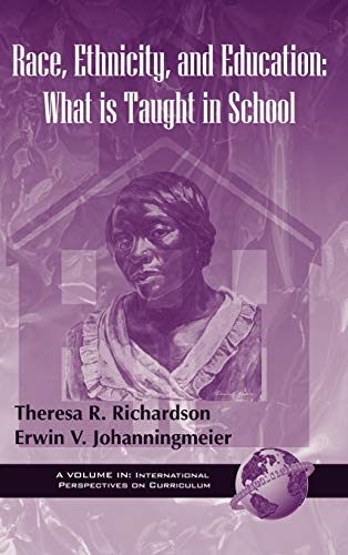 Race, Ethnicity, and Education: What Is Taught in School (Hc) (International Perspectives on Curriculum)