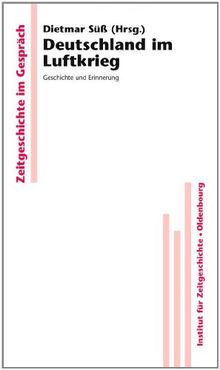 Deutschland im Luftkrieg: Geschichte und Erinnerung