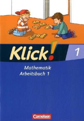 Klick! Mathematik - Unterstufe - Westliche und östliche Bundesländer: 1. Schuljahr - Arbeitsbücher 1 und 2: 080525-9 und 080529-7 im Paket