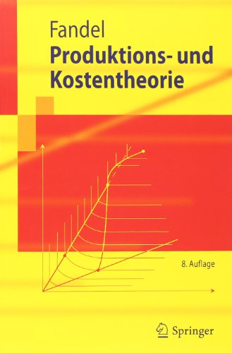 Produktions- und Kostentheorie (Springer-Lehrbuch)