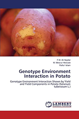 Genotype Environment Interaction in Potato: Genotype Environment Interaction Shown by Yield and Yield Components in Potato (Solanum tuberosum L.)