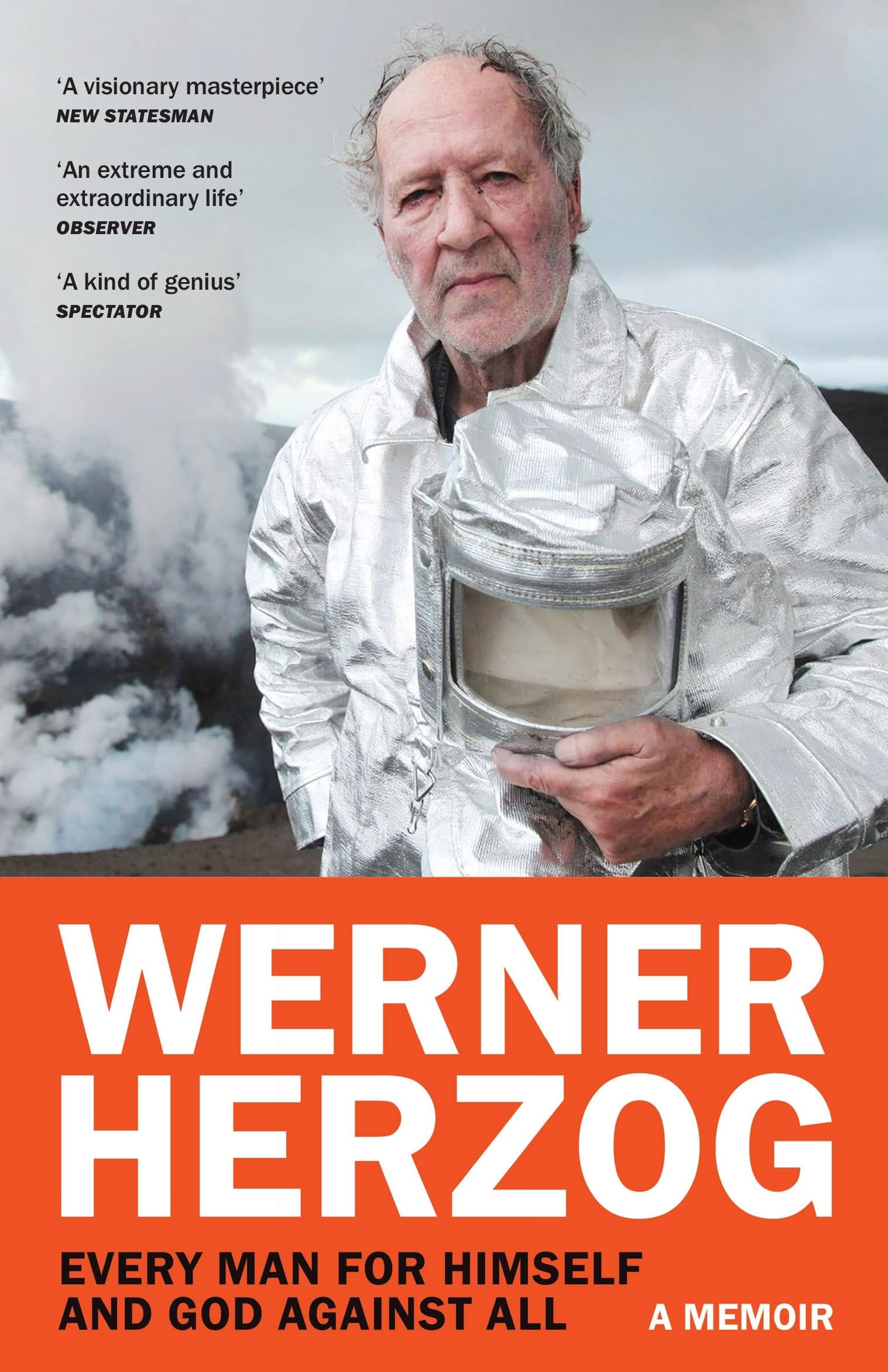 Werner Herzog Every Man For Himself And God Against All, A Memoir