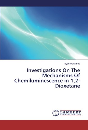 Investigations On The Mechanisms Of Chemiluminescence in 1,2-Dioxetane