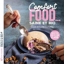 Comfort food... : saine et bio : recettes pour se faire plaisir