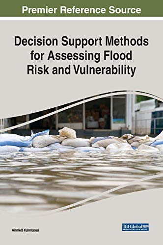 Decision Support Methods for Assessing Flood Risk and Vulnerability (Advances in Environmental Engineering and Green Technologies)