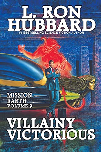 Villainy Victorious: Mission Earth Volume 9 (Mission Earth series, Band 9)