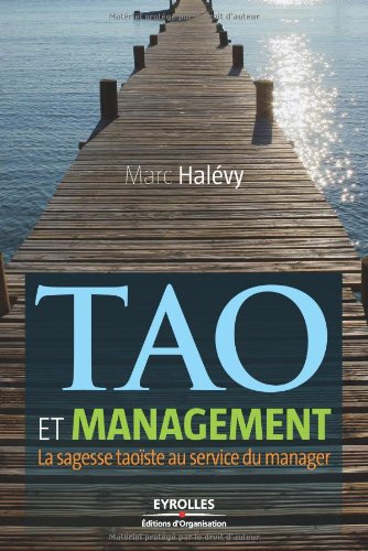 Tao Et Management : La Sagesse Taoïste Au Service Du Manager