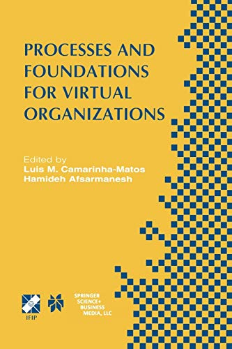 Processes and Foundations for Virtual Organizations: IFIP TC5 / WG5.5 Fourth Working Conference on Virtual Enterprises (PRO-VE’03) October 29–31, ... and Communication Technology, 134, Band 134)