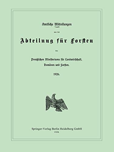 Amtliche Mitteilungen Aus Der Abteilung Für Forsten Des Preußischen Ministeriums Für Landwirtschaft, Domänen Und Forsten