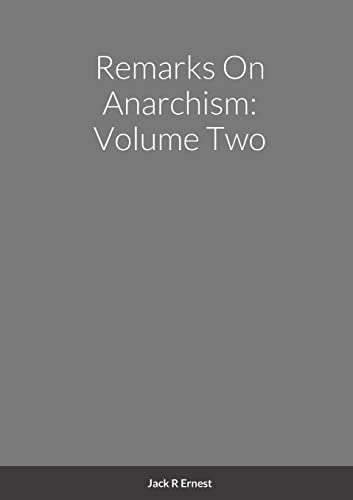 Remarks On Anarchism: Volume Two: null