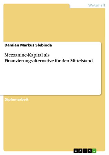 Mezzanine-Kapital als Finanzierungsalternative für den Mittelstand: Diplomarbeit