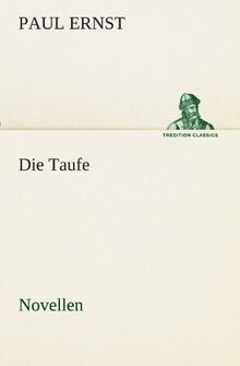 Die Taufe: Novellen (TREDITION CLASSICS)