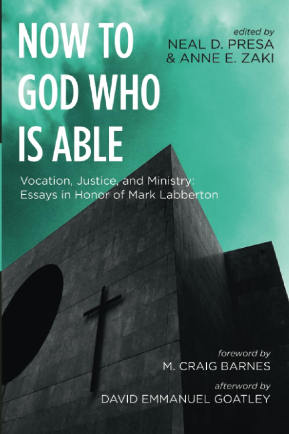 Now to God Who Is Able: Vocation, Justice, and Ministry: Essays in Honor of Mark Labberton