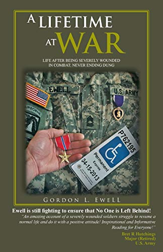 A Lifetime At War: Life After Being Severely Wounded In Combat, Never Ending Dung