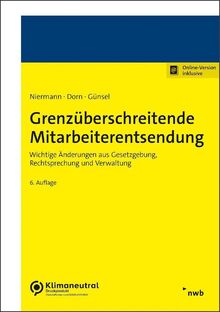Grenzüberschreitende Mitarbeiterentsendung: Wichtige Änderungen aus Gesetzgebung, Rechtsprechung und Verwaltung.