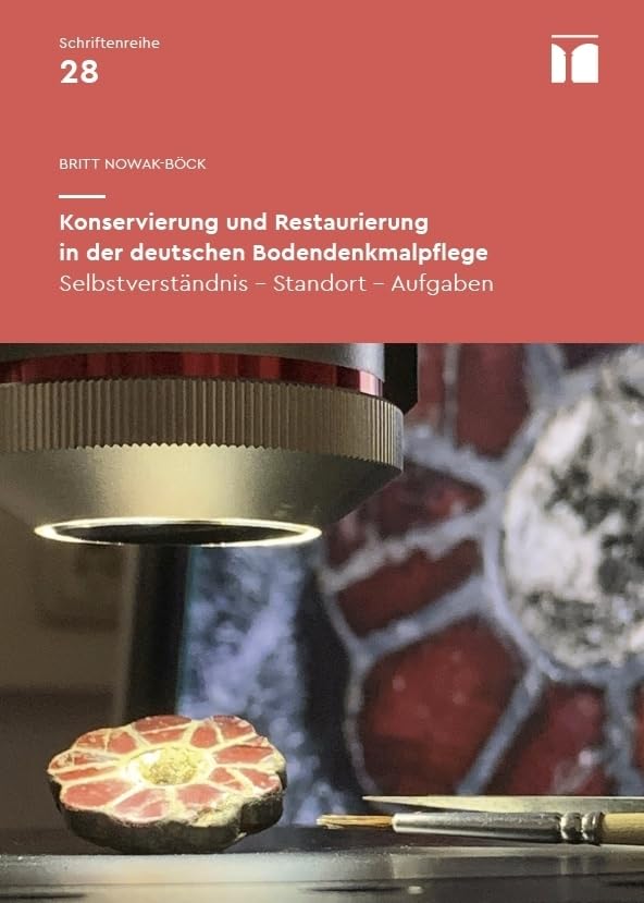 Konservierung und Restaurierung in der deutschen Bodendenkmalpflege: Selbstverständnis – Standort – Aufgaben (Schriftenreihe des Bayerischen Landesamtes für Denkmalpflege, Bd. 28)