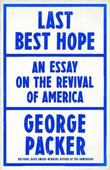 Last Best Hope: America in Crisis and Renewal