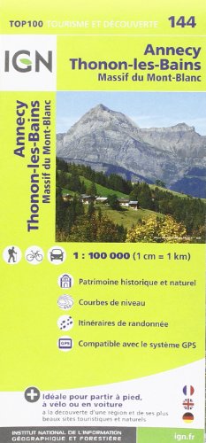 IGN 1 : 100 000 Annecy Thonon-les-Bains: Top 100 Tourisme et Découverte. Patrimoine historique et naturel / Courbes de niveau / Itinéraires de randonnée / Compatible GPS (Ign Map)