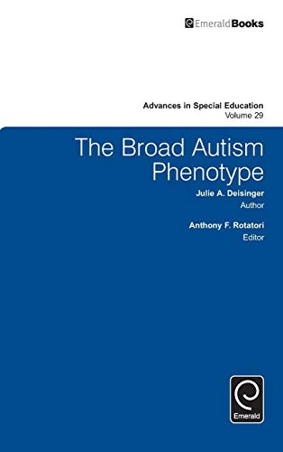 The Broad Autism Phenotype (Advances in Special Education, 29, Band 29)