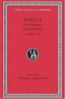 Seneca Natural Questions, Volume 7: Books 1-3 (Loeb Classical Library)