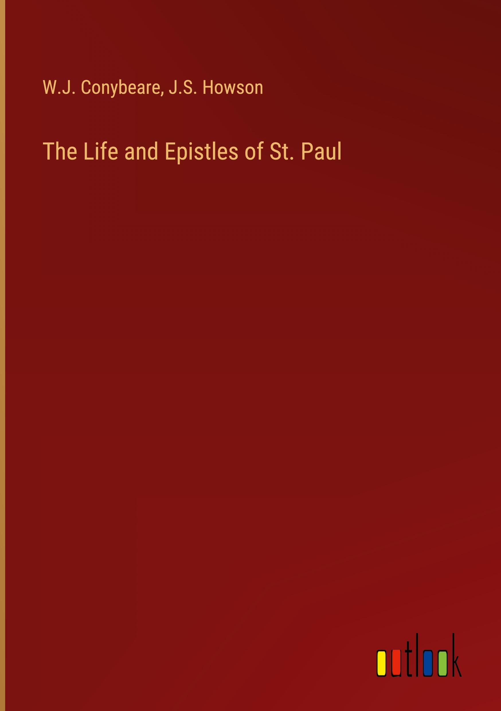 The Life and Epistles of St. Paul